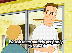 A GIF of one man with a kid with the caption “We ask them politely yet firmly to leave.”