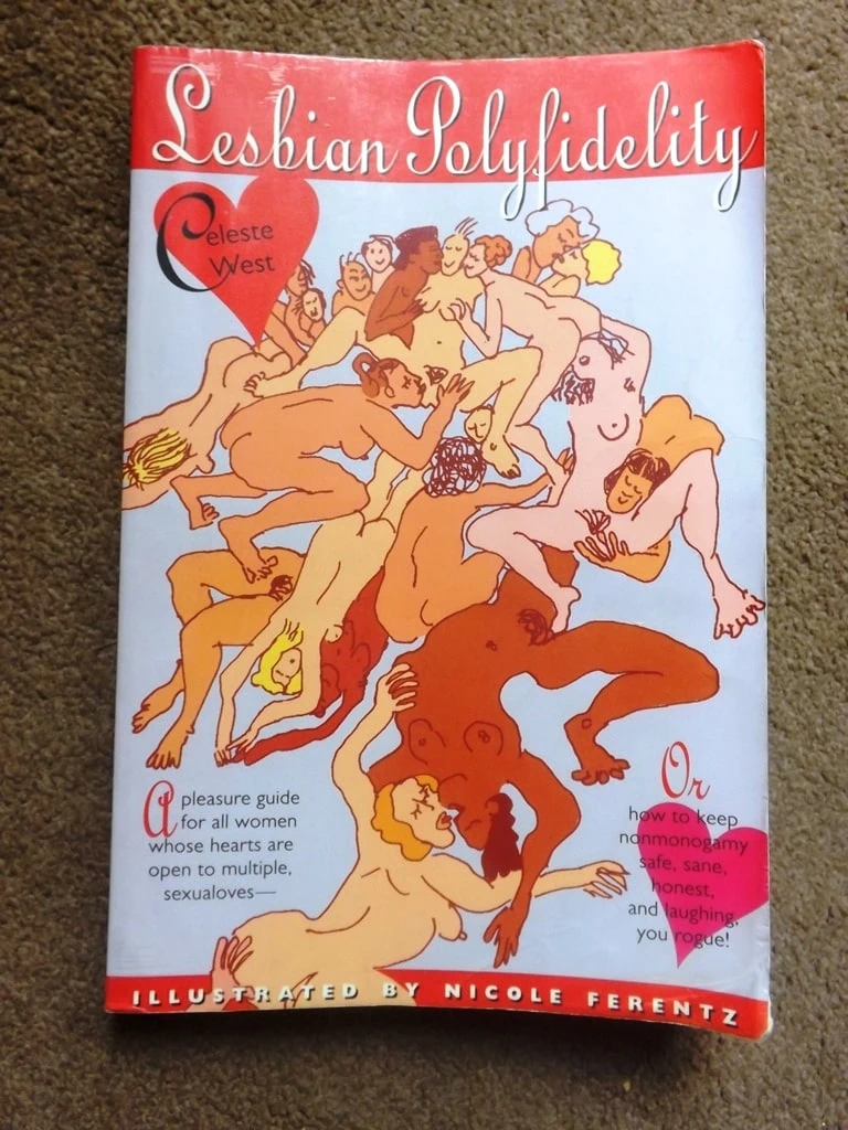 Another of the best books for getting started with sapphic polyamory and non-monogamy is Lesbian Polyfidelity by Celeste West