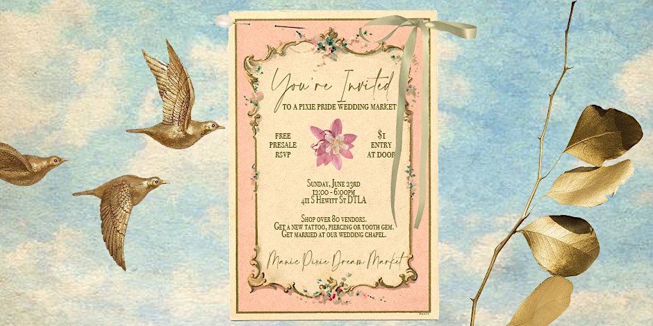 a poster of Manic Pixie Dream Market - A Flea 4 the Girls, Gays, and Theys - PRIDE, one of the events and parties in LA during the Pride month 2024