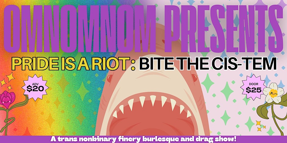 A colorful poster featuring bold text promoting "Om Nom Nom Presents: Pride is a Riot, BITE the Cis-stem," one of the parties and events of San Francisco Pride 2024.