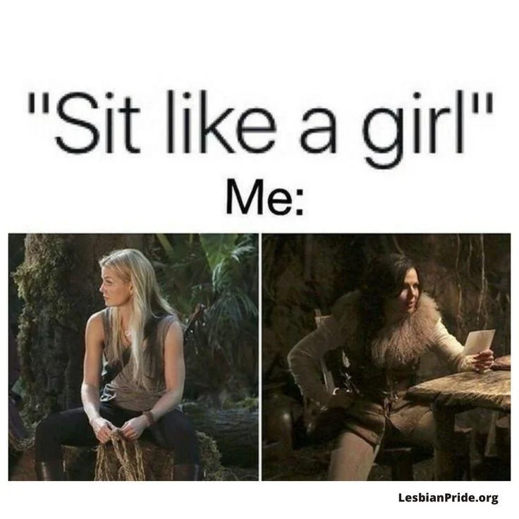 Meme reading “‘Sit like a girl’ Me:” with two images of women sitting with their legs spread.