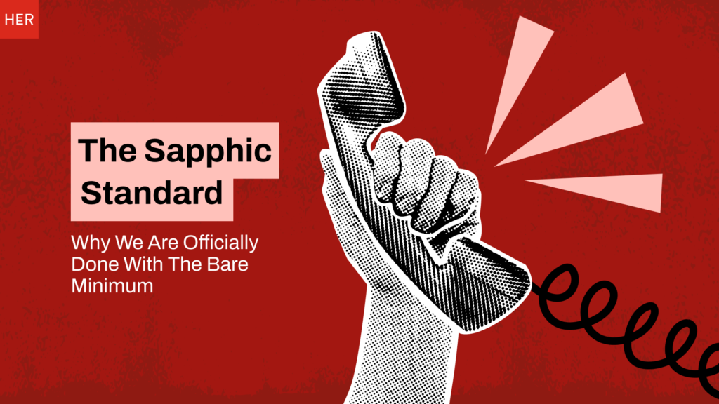 The Sapphic Standard: Why We Are Officially Done With The Bare Minimum